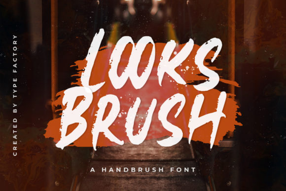 Looks Brush: The Display Typeface That Makes Campaigns Stand Out