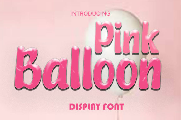 Pink Balloon: A Relaxed Display Typeface for Modern Editorial Design